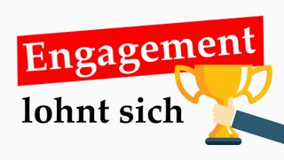 Grafische Darstellung mit Text: Engagement lohnt sich