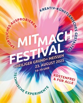 Mitmachfestival Meißen. Ort: "Heiliger Grund" Meißen. Zeit: 23. August 2025 von 14 bis 19 Uhr.