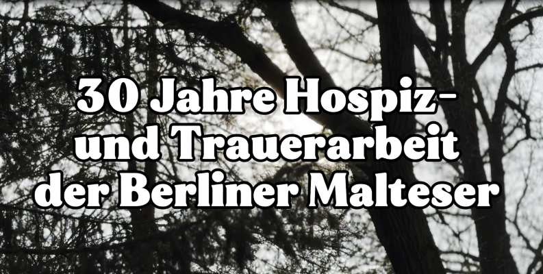 Video über die Hospiz- und Trauerarbeit der Malteser in Berlin mit Einblicken in Begleitung, Ehrenamt und Unterstützung für Sterbende und Trauernde