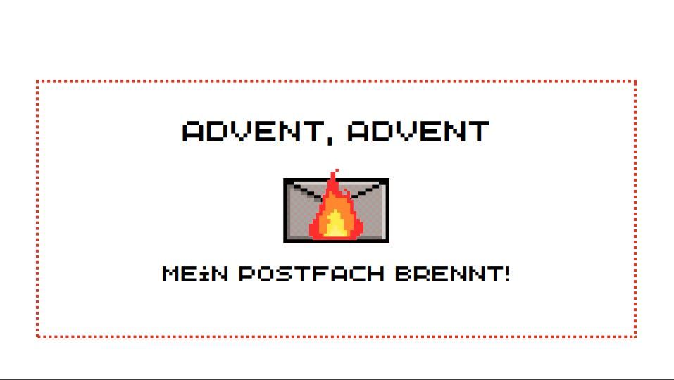 Deckblatt zum deFenSIO Video Advent, Advent mein Postfach brennt...